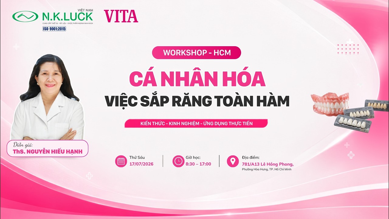 Recap workshop: Cá nhân hóa sắp răng toàn hàm | ThS. Nguyễn Hiếu Hạnh | NKLUCK Academy x VITA