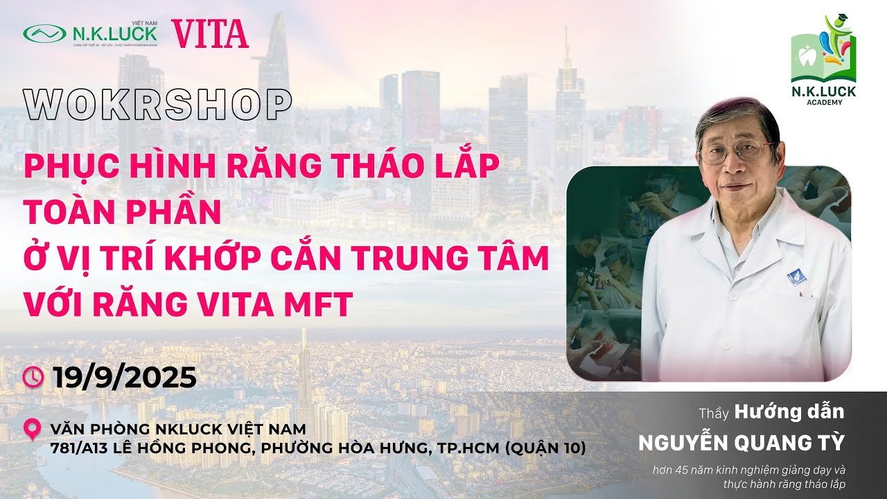 ✨ WORKSHOP: PHỤC HÌNH RĂNG THÁO LẮP TOÀN PHẦN VỚI RĂNG VITA MFT ✨